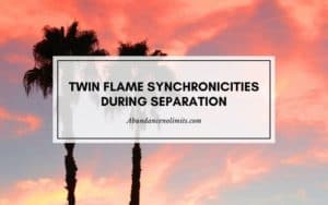Twin Flame Synchronicities During Separation 300x188 