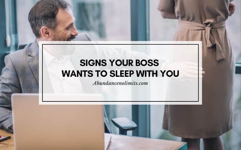 15 Signs Your Boss Wants Sleep With You