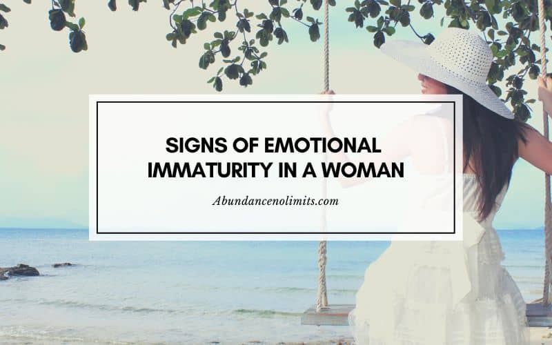 9 Signs Of Emotional Immaturity In A Woman