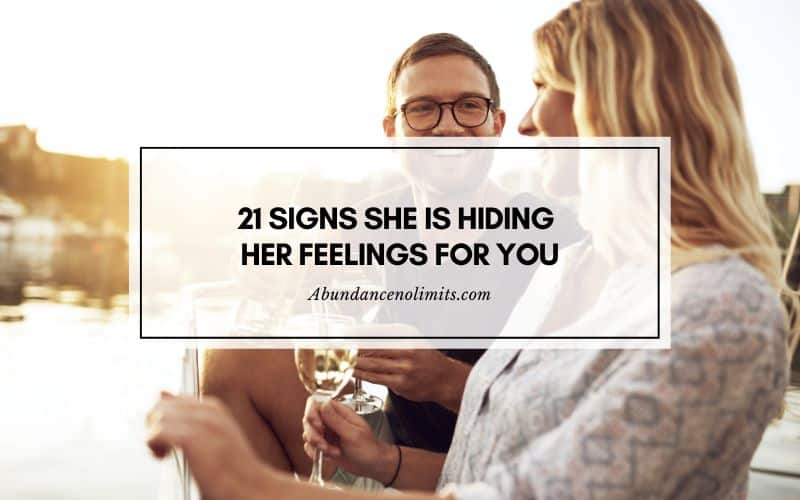 21 Signs She Is Hiding Her Feelings For You